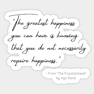 A Quote about Happiness from "The Fountainhead" by Ayn Rand Sticker